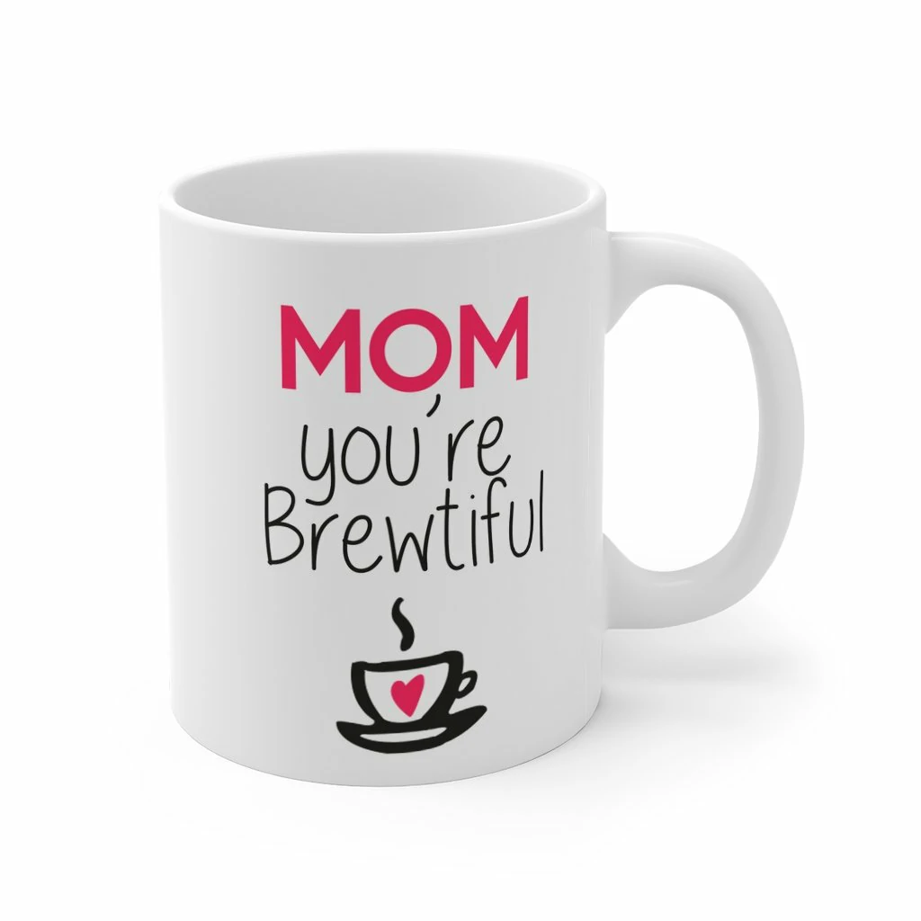 ‘Mom You are Brewtiful’ Mother’s Day Mug - Image 2
